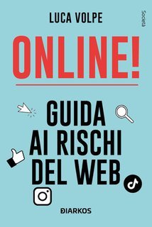 Luca Volpe - Online! Guida ai rischi del web (2025)