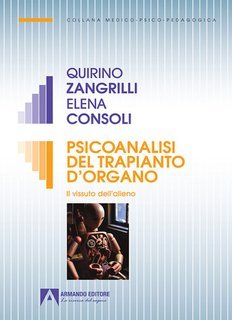 Quirino Zangrilli, Elena Consoli - Psicoanalisi del trapianto d'organo. Il vissuto dell'alieno (2025)