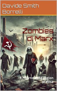 Davide Smith Borrelli - Zombies di Marx. Il ritorno della ragion pratica (2025)