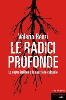 Valerio Renzi - Le radici profonde. La destra italiana e la questione culturale (2025)