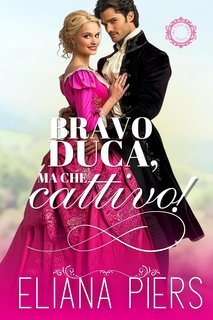Eliana Piers - I buoni duchi Vol. 3. Bravo duca, ma che cattivo! (2025)