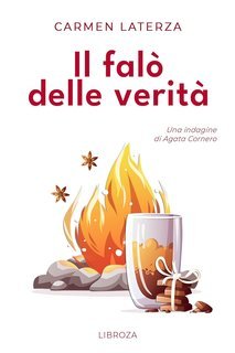Carmen Laterza - Le indagini di Agata Cornero Vol. 3. Il falò delle verità (2025)
