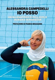 Alessandra Campedelli - Io posso. Un’allenatrice di pallavolo in Iran e in Pakistan (2025)