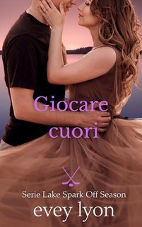 Evey Lyon - Serie Lake Spark Off Season Vol. 3. Giocare cuori (2025)