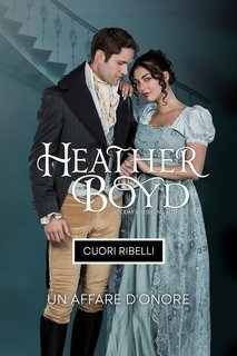 Heather Boyd - Cuori Ribelli Vol. 2. Un Affare d'Onore (2025)