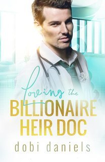 Dobi Daniels - I Dottori Miliardari di Dexington Vol. 1. Loving the Billionaire Heir Doc (2025)