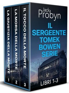 Jack Probyn - I Misteri di Omicidio del DS Tomek Bowen Vol. 1-3 (2025)