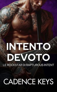 Cadence Keys - Le Rockstar di Rapturous Intent Vol. 3. Intento Devoto (2025)