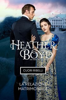 Heather Boyd - Cuori Ribelli. La Relazione Matrimoniale (2025)