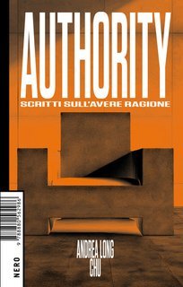 Andrea Long Chu - Authority. Scritti sull'avere ragione (2025)