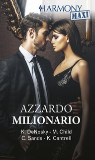 Kathie Denosky, Maureen Child, Charlene Sands, Kat Cantrell - Azzardo milionario (2022)
