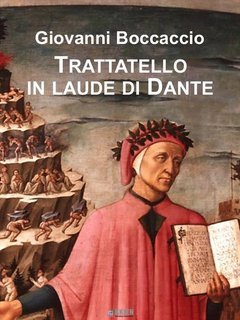 Giovanni Boccaccio - Trattatello in laude di Dante (2022)