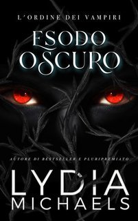 Lydia Michaels - L'Ordine dei Vampiri Vol. 2. Esodo Oscuro (2025)