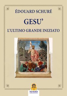 Édouard Schuré - Gesù. L'ultimo grande iniziato (2025)