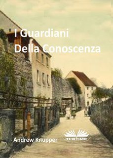 Andrew Knupper - I Guardiani Della Conoscenza (2025)