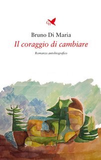 Bruno Di Maria - Il coraggio di cambiare (2025)