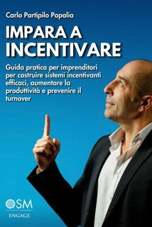 Carlo Partipilo Papalia - Impara a incentivare (2025)