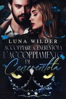 Luna Wilder - Once Upon a Shifter Vol. 3.L'accoppiamento di Cenerentola (2025)