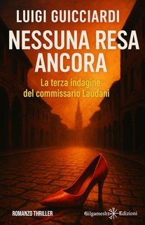 Luigi Guicciardi - Nessuna resa ancora. La terza indagine del commissario Laudani  (2025)