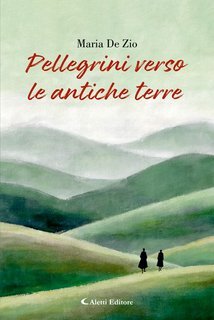 Maria De Zio - Pellegrini verso le antiche terre (2025)