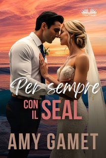 Amy Gamet - Per Sempre Con Il SEAL (2025)