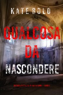Kate Bold - Qualcosa da Nascondere (UFBI Lauren Lamb Vol. 5) (2025)