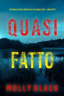 Molly Black - Quasi Fatto. FBI Grace Ford Vol. 7 (2025)