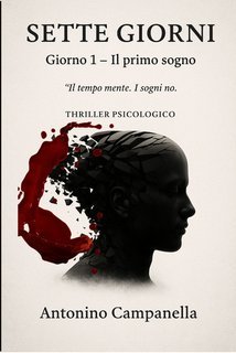 Antonino Campanella - Sette Giorni. Giorno 1 – Il primo sogno (2025)