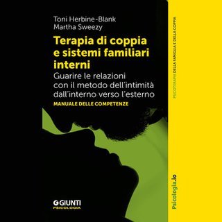 Toni Herbine-Blank, Martha Sweezy - Terapia di coppia e sistemi familiari interni (2025)