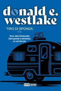 Donald E. Westlake - Tiro di sponda (2025)