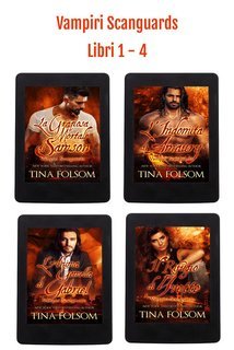 Tina Folsom - Vampiri Scanguards Libri 1-4 (2025)