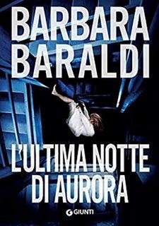 Barbara Baraldi - L'ultima notte di Aurora (2019)