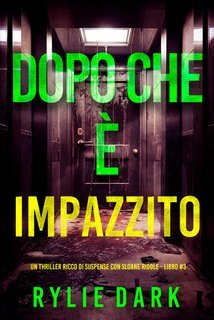 Rylie Dark - Dopo Che è Impazzito. Sloane Riddle Libro 3 (2025)