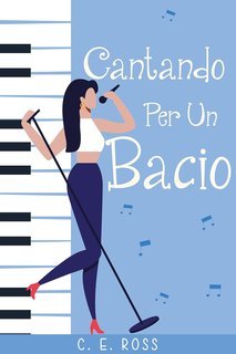 C E Ross - Cantando Per Un Bacio (2025)