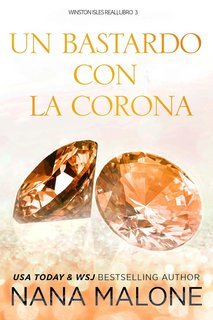 Nana Malone - Winston Isles Reali Vol. 3. Un Bastardo con La Corona (2025)