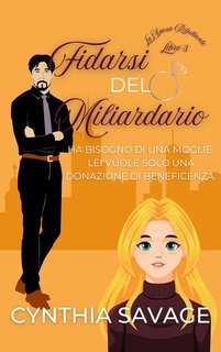 Cynthia Savage - La Sposa Riluttante Vol. 3. Fidarsi del Miliardario (2025)