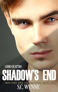 S.C. Wynne - Psychic Detective Mysteries Vol. 4. Shadow's End (2025)