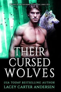 Lacey Carter Andersen - Regno di Mutaforma e Streghe Vol. 2. Their Cursed Wolves (2025)