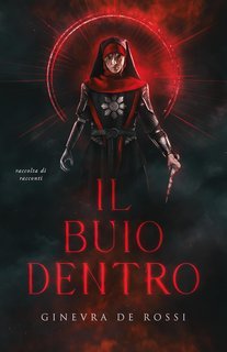 Ginevra De Rossi - Il buio dentro (2025)