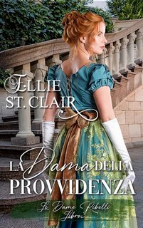 Ellie St. Clair - Le Dame Ribelli Vol. 3. La Dama della Provvidenza (2025)