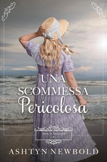 Ashtyn Newbold - Spose di Brighton Vol. 4.  Una Scommessa Pericolosa (2025)
