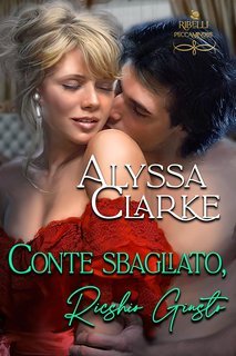 Alyssa Clarke - Ribelli peccaminose Vol. 7. Conte sbagliato, rischio giusto (2025)