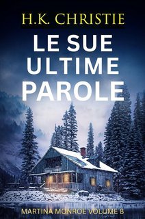 H.K. Christie - Martina Monroe Vol. 8. Le sue ultime parole (2025)