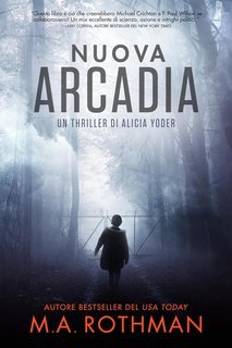 M.A. Rothman - Un thriller di Alicia Yoder Vol. 2. Nuova Arcadia (2025)