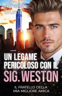 Amalia Blum - Cuori in fiamme Vol. 7. Un Legame Pericoloso con il Signor Weston (2025)
