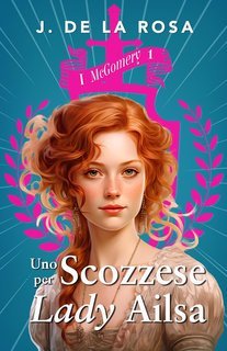 J. De la Rosa - I McGomery Vol. 1. Uno Scozzese per lady Ailsa (2025)
