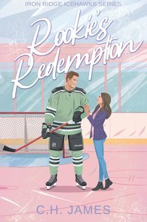 C.H. James - Iron Ridge Icehawks Vol. 5. Rookie's Redemption (2025)