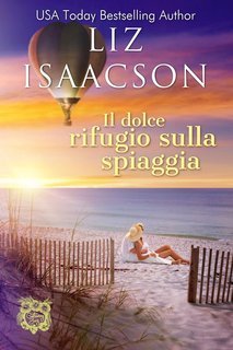 Liz Isaacson - Amori alla Baia dei Sogni Vol. 6. Il dolce rifugio sulla spiaggia (2025)