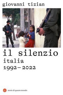 Giovanni Tizian - Il silenzio. Italia 1992-2022 (2022)