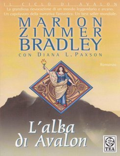 Marion Zimmer Bradle, Diana L. Paxson - L'alba di Avalon (2005)